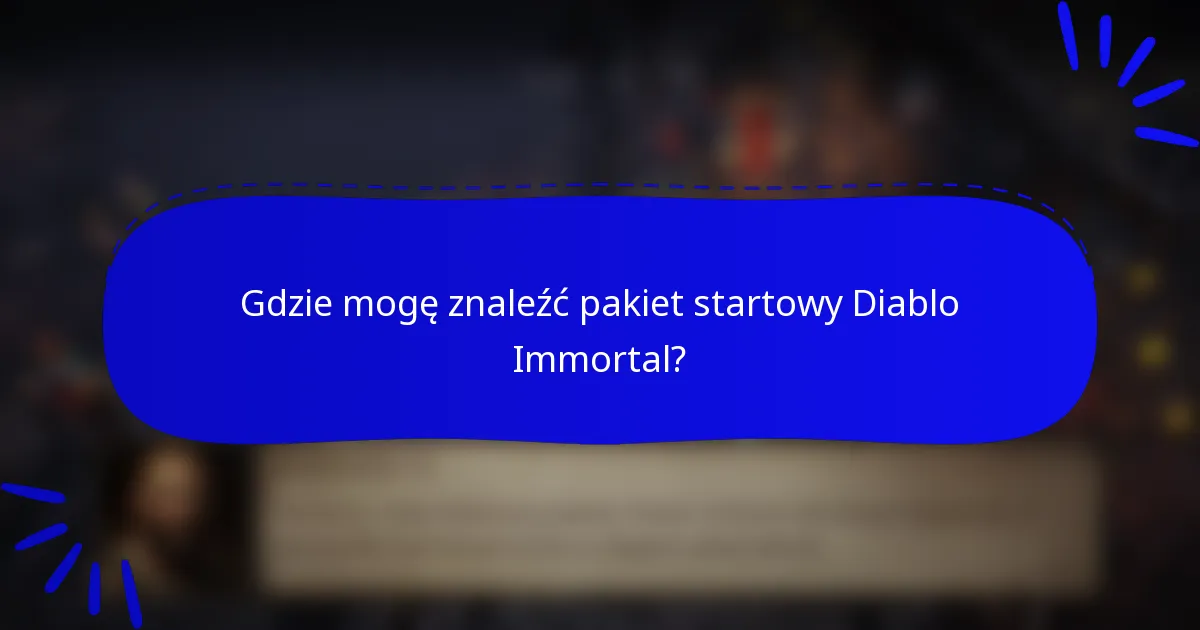 Gdzie mogę znaleźć pakiet startowy Diablo Immortal?