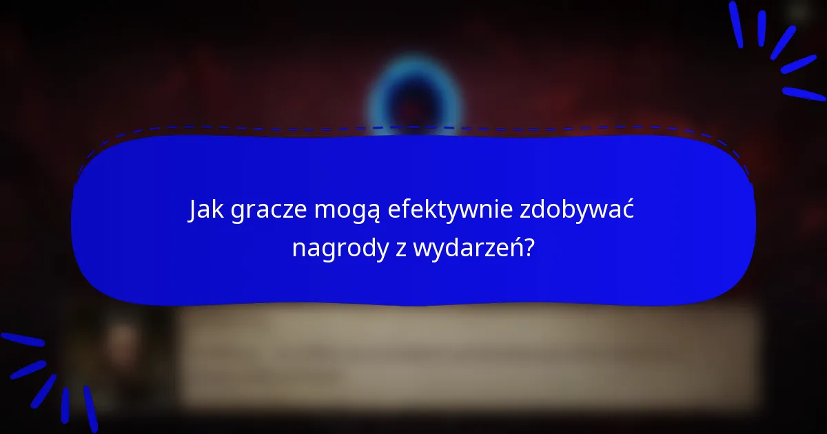Jak gracze mogą efektywnie zdobywać nagrody z wydarzeń?