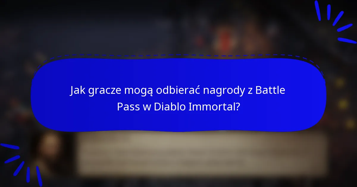 Jak gracze mogą odbierać nagrody z Battle Pass w Diablo Immortal?