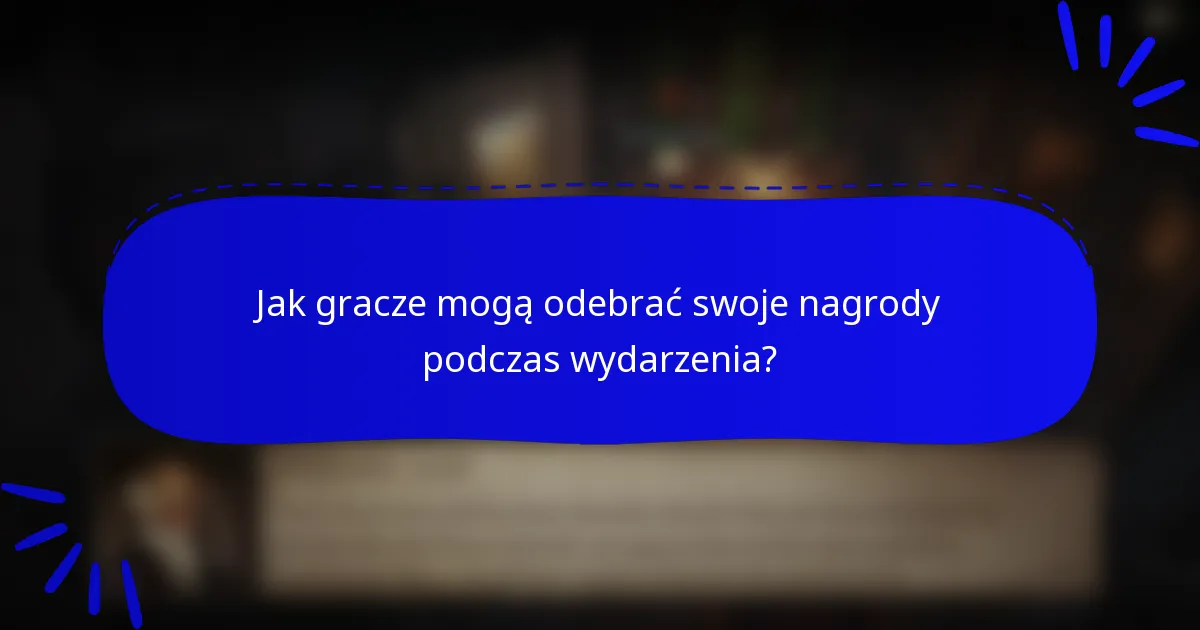 Jak gracze mogą odebrać swoje nagrody podczas wydarzenia?