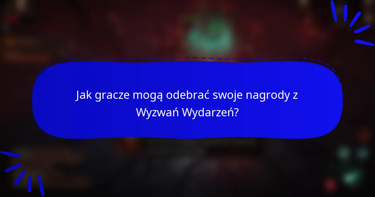 Jak gracze mogą odebrać swoje nagrody z Wyzwań Wydarzeń?