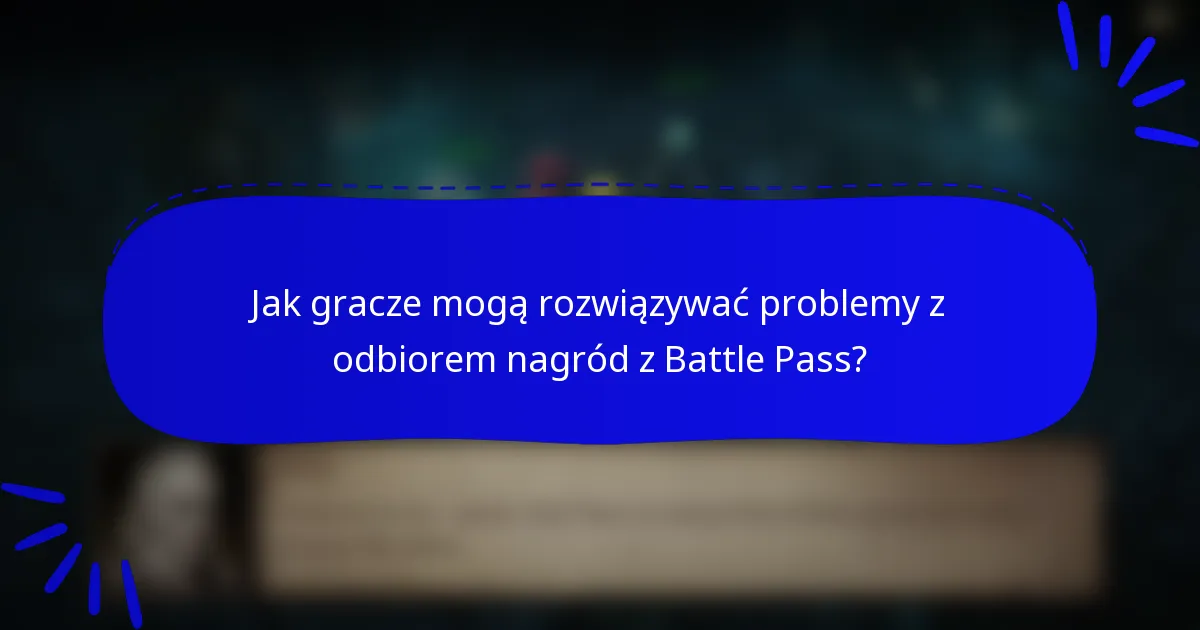 Jak gracze mogą rozwiązywać problemy z odbiorem nagród z Battle Pass?