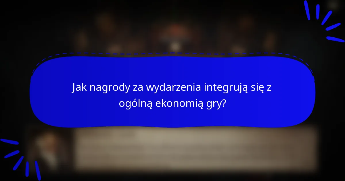 Jak nagrody za wydarzenia integrują się z ogólną ekonomią gry?