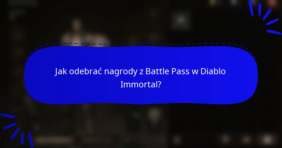 Jak odebrać nagrody z Battle Pass w Diablo Immortal?