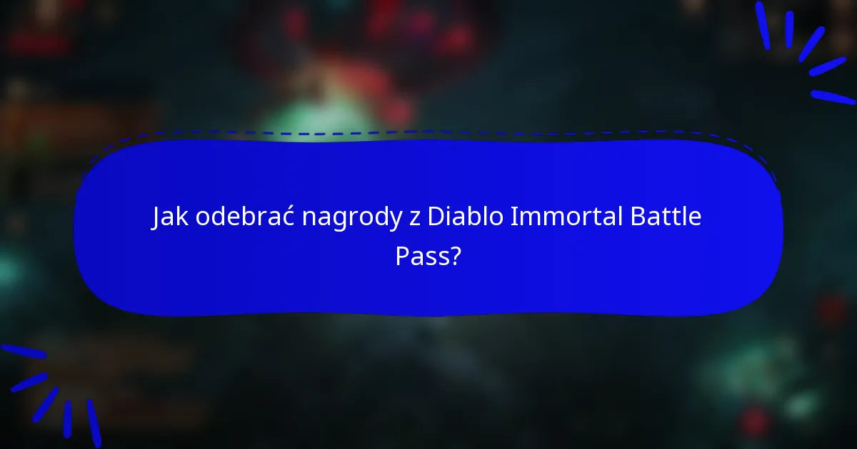 Jak odebrać nagrody z Diablo Immortal Battle Pass?