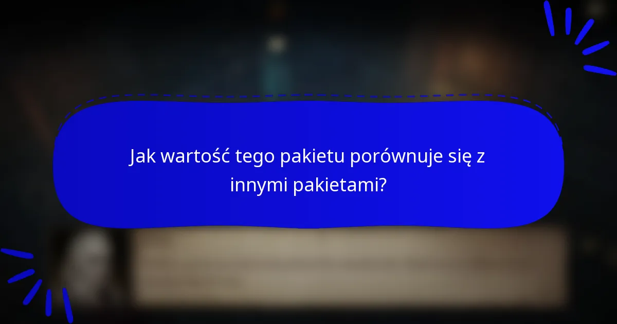 Jak wartość tego pakietu porównuje się z innymi pakietami?