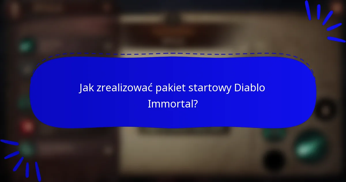 Jak zrealizować pakiet startowy Diablo Immortal?