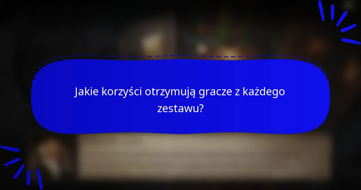 Jakie korzyści otrzymują gracze z każdego zestawu?