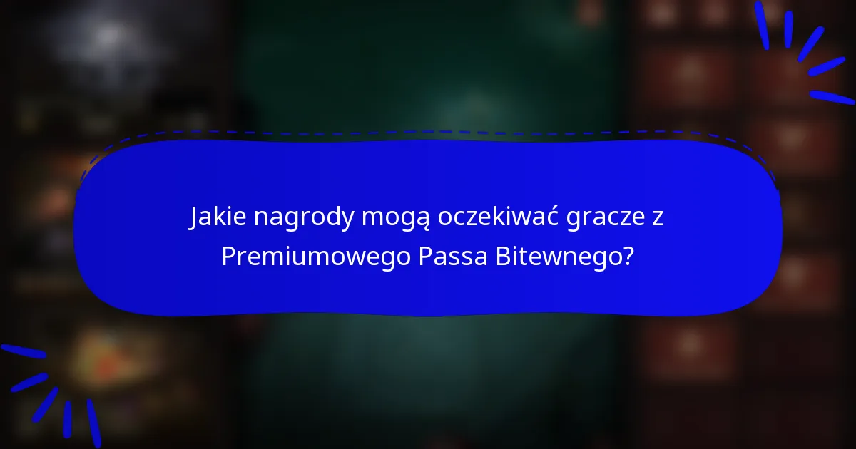 Jakie nagrody mogą oczekiwać gracze z Premiumowego Passa Bitewnego?