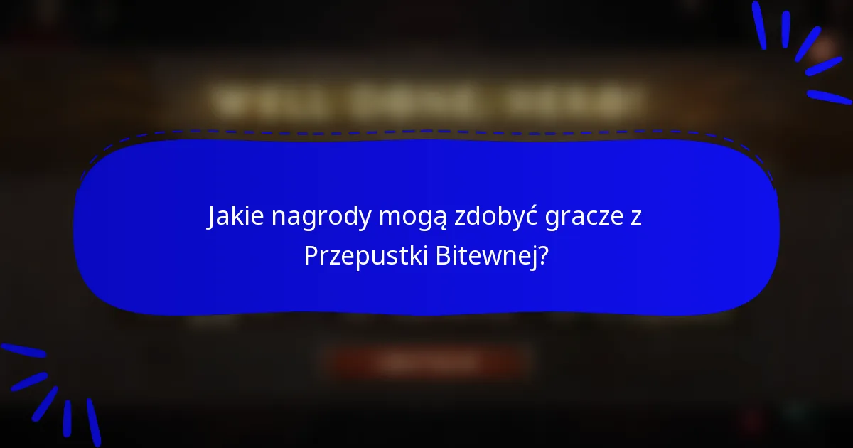 Jakie nagrody mogą zdobyć gracze z Przepustki Bitewnej?