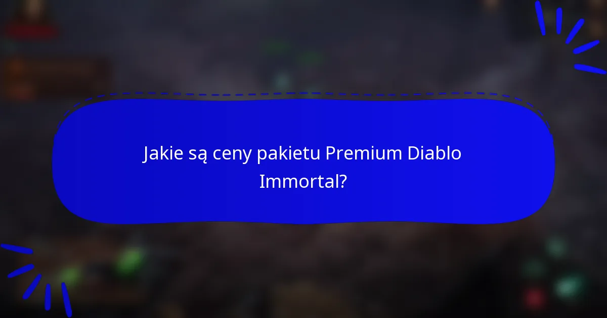 Jakie są ceny pakietu Premium Diablo Immortal?
