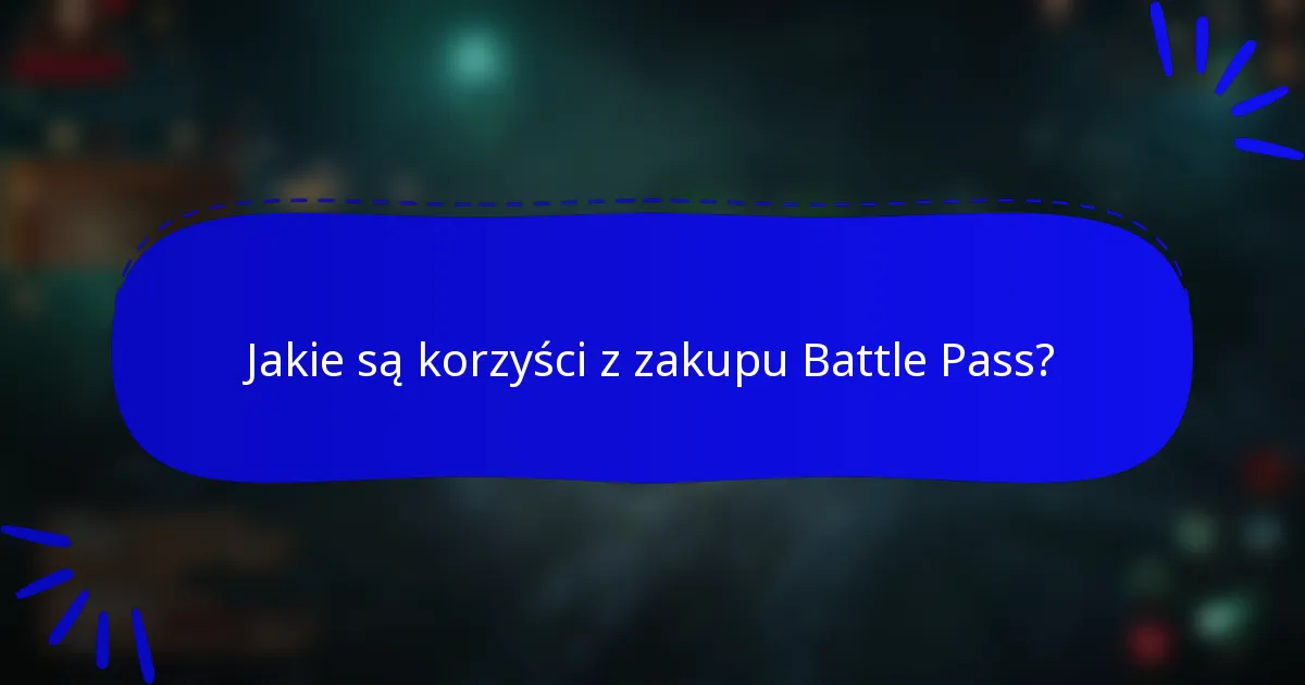 Jakie są korzyści z zakupu Battle Pass?