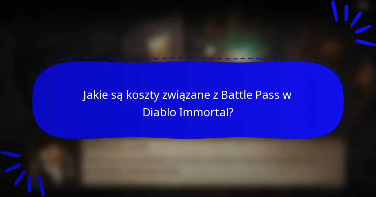 Jakie są koszty związane z Battle Pass w Diablo Immortal?