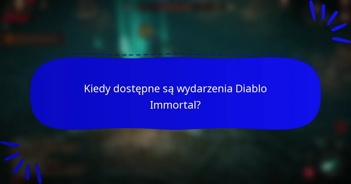 Kiedy dostępne są wydarzenia Diablo Immortal?