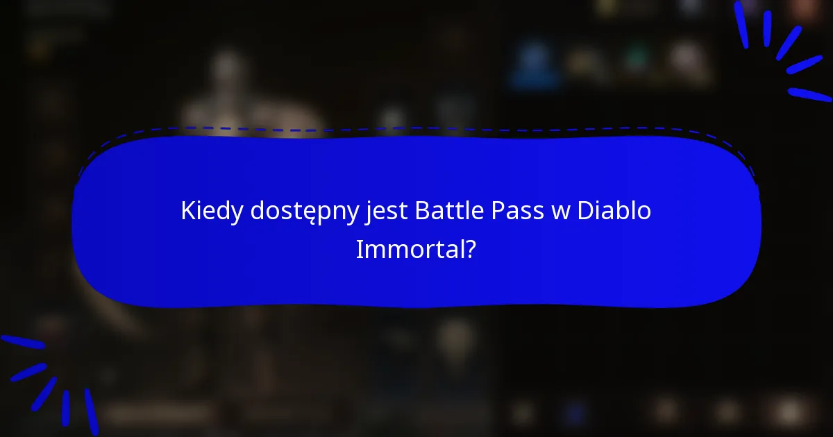 Kiedy dostępny jest Battle Pass w Diablo Immortal?