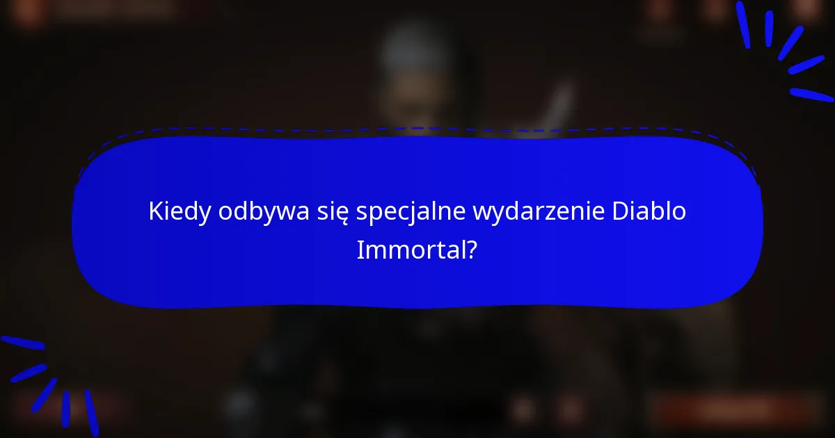Kiedy odbywa się specjalne wydarzenie Diablo Immortal?