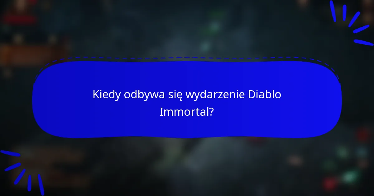 Kiedy odbywa się wydarzenie Diablo Immortal?