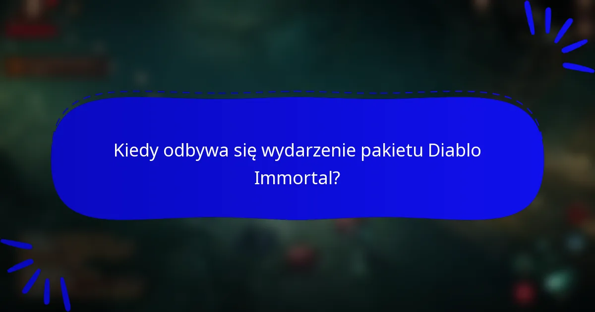 Kiedy odbywa się wydarzenie pakietu Diablo Immortal?