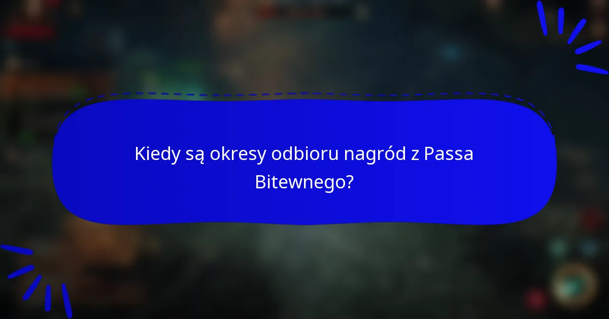 Kiedy są okresy odbioru nagród z Passa Bitewnego?